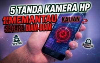 5 Tanda Kamera HP Memantau Kamu Diam diam