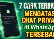 7 Cara Terbaru Mengatasi Chat Privasi di WhatsApp Tersebar