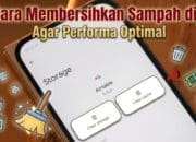 9 Cara Membersihkan Sampah di HP Agar Performa Optimal