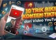 10 Trik Bikin Konten TikTok dari Video YouTube