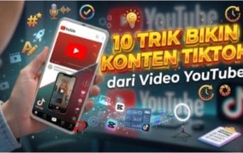 10 Trik Bikin Konten TikTok dari Video YouTube