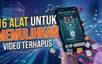 16 Alat untuk Memulihkan Video Terhapus di HP Android