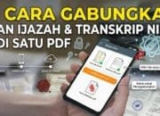 16 Cara Gabungkan Scan Ijazah dan Transkrip Nilai Jadi Satu PDF