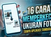 16 Cara Memperkecil Ukuran Foto Tanpa Aplikasi Tambahan