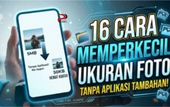 16 Cara Memperkecil Ukuran Foto Tanpa Aplikasi Tambahan