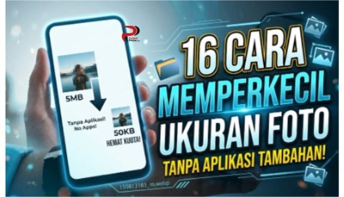 16 Cara Memperkecil Ukuran Foto Tanpa Aplikasi Tambahan