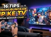 16 Tips Menghubungkan HP ke TV untuk Bermain Game