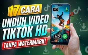 17 Cara Unduh Video TikTok HD Tanpa Watermark