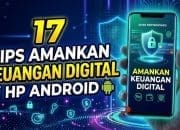 17 Tips Amankan Keuangan Digital di HP Android