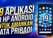 19 Aplikasi di HP Android untuk Amankan Data Pribadi