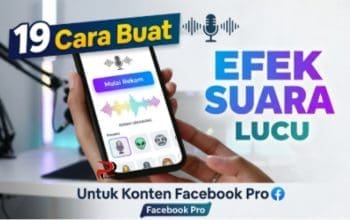 19 Cara Buat Efek Suara Lucu untuk Konten Facebook Pro