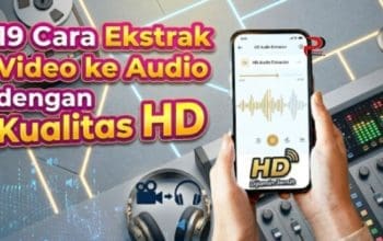 19 Cara Ekstrak Video ke Audio dengan Kualitas HD
