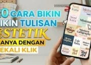 20 Cara Bikin Tulisan Estetik Hanya dengan Sekali Klik