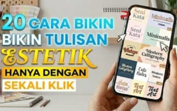 20 Cara Bikin Tulisan Estetik Hanya dengan Sekali Klik
