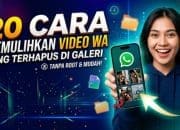 20 Cara Memulihkan Video WA yang Terhapus di Galeri