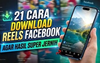 21 Cara Download Reels Facebook Agar Hasil Super Jernih