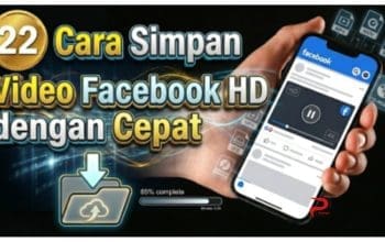22 Cara Simpan Video Facebook HD dengan Cepat