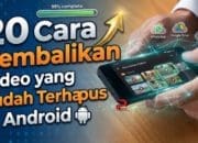20 Cara Kembalikan Video yang Sudah Terhapus di Android