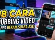18 Cara Dubbing Video Tanpa Rekam Suara Asli