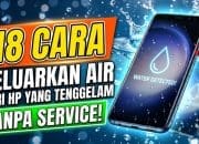 18 Cara Keluarkan Air Dari HP yang Tenggelam Tanpa Service
