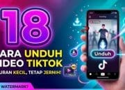 18 Cara Unduh Video TikTok Berukuran Kecil Tapi Tetap Jernih