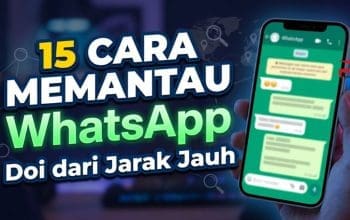 15 Cara Memantau WhatsApp dari HP Jarak Jauh