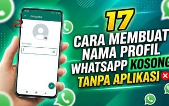 17 Cara Membuat Nama Profil WhatsApp Kosong Tanpa Aplikasi