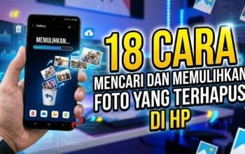 18 Cara Mencari dan Memulihkan Foto yang Terhapus di HP