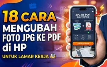 18 Cara Mengubah Foto JPG ke PDF di HP untuk Lamar Kerja