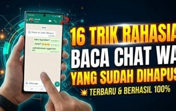 16 Trik Rahasia Baca Chat WA yang Sudah Dihapus